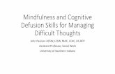Mindfulness and Cognitive Defusion Skills for Managing ...€¦ · The “Three Waves” of Behavior Therapy •“First Wave”-Behavior therapy Extensive focus on observable behavior