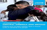 UPROOTED IN - UNICEF · UPROOTED IN CENTRAL AMERICA AND MEXICO Migrant and refugee children face a vicious cycle of hardship and danger UNICEF CHILD ALERT August 2018. B ROOTED IN