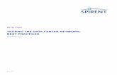 TESTING THE DATA CENTER NETWORK: BEST PRACTICES · Testing the Data Center Network: Best Practices 4 • SPIRENT WHITE PAPER PROPER TESTING, BEFORE LAUNCH, ASSURES SUCCESS Nemertes