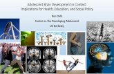 Adolescent Brain Development in Context: Implications for Health ...nahic.ucsf.edu/wp-content/uploads/2016/05/Gallagher-lecture-2016.pdf · Connecting Emergent Brain Research to Programs