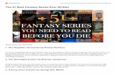 The 51 Best Fantasy Series Ever WrittenThe 51 Best Fantasy Series Ever Written Tanner Greenring / BuzzFeed 1. The Kingkiller Chronicles by Patrick Rothfuss It’s not an understatement