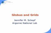Globus and Grids - The Open Grouparchive.opengroup.org/public/member/proceedings/q303/...July 22, 2003 Globus Overview, Jennifer M. Schopf 8 The Globus Project A group of people with