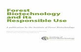 Forest Biotechnology and its Responsible Use · Stewardship of Biotech Trees ... FOREST BIOTECHNOLOGY AND ITS RESPONSIBLE USE Organogenesis A type of asexual propagation that literally
