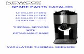 SPARE PARTS CATALOG - Newco Coffee · 2019-03-18 · vaculator thermal server s spare parts catalog 1.0 gallon [112300] 1.5 gallon [112301] 2.0 gallon [112302] 3.0 gal lon w/o base