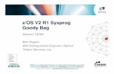 z/OS V2 R1 Sysprog Goody Bag - the Conference Exchange · z/OS V2 R1 Sysprog Goody Bag Session 16088 Bob Rogers IBM Distinguished Engineer, Retired Trident Services, Inc. ... digressions