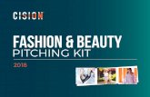 FASHION & BEAUTY - s3.amazonaws.com€¦ · FASHION & BEAUTY PITCHING KIT 2018. You don’t have to jet to New York, Paris, ... Travel, Food & Drink. Cision's 2018 Fashion Pitching
