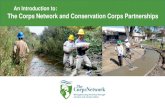 An Introduction to: The Corps Network and Conservation ...• Postsecondary enrollment and transition support • Education Awards and Scholarships - in 2014, TCN enrolled over 3,000