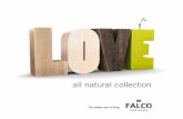 all natural collection - konyhabutorok.net · A Falco All Natural kollekciója a természet szépségét varázsolja a belsô terekbe. A 4 új dekor rajzolata a valódi fának hiteles
