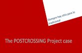 The POSTCROSSING Project case - Insight Innovationinsightinnovation.org/wp-content/uploads/2017/10/LATAM/...26 Feb, 2009 3 million postcards: 24 sep, 2009 4 million postcards: 28 Mar,