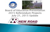 Board of Education Presentation 2015 Referendum Projects ... · 21/07/2015  · Phase 1 – Roof Replacement •Bids Received Tuesday June 2, 2015 •7 Bids Received •Average Base