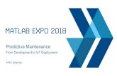 Predictive Maintenance - MathWorks...Engineer Industrial Internet of Things 11 Why MATLAB & Simulink for Predictive Maintenance Get started quickly Reduce the amount of data you need