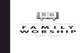 ome and Worship - Building Faith Families€¦ · ome and Family Worship The ChrisTian home and Family Worship Steve Demme 9 781608 260621 ISBN 978-1-60826-062-1. This book is dedicated