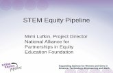 STEM Equity Pipeline - Cisco · STEM Equity Pipeline Mimi Lufkin, Project Director National Alliance for Partnerships in Equity ... – Calendar of Events in STEM – Webcasts, Webinars,