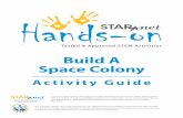 Build A Space Colony - STAR Netclearinghouse.starnetlibraries.org/collections/Discover...Build A Space Colony Activity Guide A product of the Science-Technology Activities and Resources