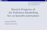 Recent Progress of Air Pollution Modelling for co-benefit estimation · 2020-02-06 · Kyoto University 1 Recent Progress of Air Pollution Modelling for co-benefit estimation Gakuji