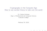 Cryptography in the Computer Age How to use number theory ...Cryptography in the Computer Age How to use number theory to take over the world Dr. Stefan Erickson Dept. of Mathematics