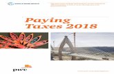 Paying Taxes 2018 - PwC...Paying Taxes 2018 shows that around the world and across many different taxes, technology is having a significant effect on the tax obligations of businesses.