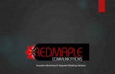 Innovative Advertising & Integrated Marketing Solutionsredmaplecommunications.com/RMC.pdf · Marketing professionals with over 15+ years of experience in ATL & BTL is leading this