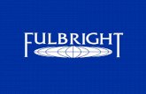 Fulbright Opportunities for International...Sarah Causer and Mary-Rolfe Zeller Institute of International Education Joan Gabel and Brent Paterson IEA Seminar Alumni IEA@iie.org June