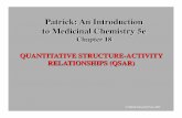 Patrick: An Introduction to Medicinal Chemistry 5e · © Oxford University Press, 2013 QUANTITATIVE STRUCTURE-ACTIVITY RELATIONSHIPS (QSAR) Patrick: An Introduction to Medicinal Chemistry