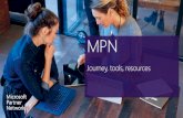 MPN JOURNEY, TOOLS, RESOURCES...3 ways to partner with us Microsoft Partner Network –The Microsoft Partner Program Our partner program offers three membership options, with incremental