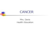 CANCER - Mrs. Davis's Health Class - Hometdavishealth.weebly.com/.../26389668/unit_5_-cancer... · • Early stage Breast Cancer includes Stages 0 to II. Advanced stage Breast Cancer