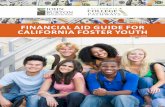 FINANCIAL AID GUIDE FOR CALIFORNIA FOSTER YOUTH...• A college foster youth support program, if your college offers one • A Foster Youth Success Initiative (FYSI) liaison, which