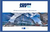 PRESIDENTIAL SEARCH - City University of New York...Founded in 1964, John Jay College of Criminal Justice, a senior college of The City University of New York, has evolved into a preeminent