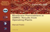 Membrane Pretreatment in SWRO: Results from Operating Plants · More opportunity / need for UF pre SWRO UF has smaller foot print UF is able to cope with water quality upsets Better