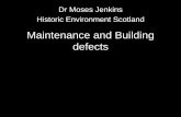 Maintenance and Building defects · maintaining a car, how many of your buildings have that spent on them? •In times of constrained budget, maintenance is far more cost effective