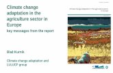 Climate change adaptation in the agriculture sector in Europe · Climate change impacts: •Climate change will have some positive effects on the sector due to longer growing seasons