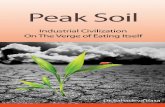 Peak Soil - Industrial Civilization on The Verge of Eating ... · Peak Soil - Industrial Civilization On The Verge of Eating Itself rain, resulting in gradual, often unnoticed erosion