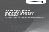 Things you should know about Break Costs....Things you should know about Break Costs. On Fixed Rate Residential and Portfolio Loans. BREAK COSTS ON FIXED RATE LOANS. This document