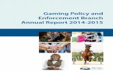 Gaming Policy and Enforcement Branch Annual Report 2014-2015 · 2016-06-15 · 2 Gaming Policy and Enforcement Branch Annual Report 2014/15 Honourable Michael de Jong, Q.C., Minister