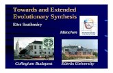 Towards and Extended Evolutionary Synthesisramet.elte.hu/~ramet/oktatas/Evoluciobiologia/ExtendedSynthesis.pdf · Towards and Extended Evolutionary Synthesis Eörs Szathmáry Collegium