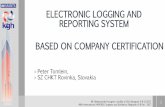 ELECTRONIC LOGGING AND REPORTING SYSTEM BASED ON …kgh-kongres.rs/images/2017/Prezentacije/69.pdf · BASED ON COMPANY CERTIFICATION ›Peter Tomlein, ›SZ CHKT Rovinka, Slovakia