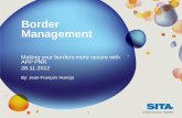 Border Management - International Civil Aviation Organization … · Border management dynamics Security and facilitation are ATI and governments’ shared goals Safe, Secure Intelligent