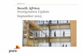 South Africa Immigration Update September 2015€¦ · PwC South Africa Focus on specific sections Regulation 18(3)(a) requires an application for a General Work Permit to now be