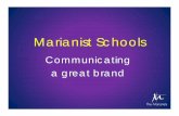 Branding Presentation (revised) - Marianist · The Marianist brand Helps you address these desires … • Warmth, community, family spirit • Tradition of academic excellence •