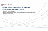 Mass Spectrometer Business Presentation MaterialsJuly 2018 Mass Spectrometer Business Presentation Materials Jul. 2018, Mass Spectrometer Business Presentation Materials 13 II. Overview