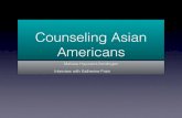 Counseling Asian Americans · Asian American Culture • Religion- Buddhism, Hinduism, Catholicism, Christian, Daoism and many others • Language- Different dialects even within