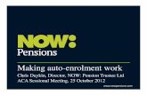 Chris Daykin, Director, NOW: Pension Trustee Ltd ACA ... · Concept of Auto-enrolment • 55% of respondents unaware of auto-enrolment • 80% had not received any communication from