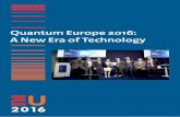 Quantum Europe 2016: A New Era of Technology...research institutes and scientists in Europe. It is a call to develop Quantum Europe 2016: A New Era of Technology European FLAGSHIP