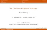 An Overview of Algebraic Topology - University of Texas at ... · An Overview of Algebraic Topology. Topological Spaces Algebraic TopologySummary Higher Homotopy Groups. Stable homotopy