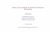 Monte Carlo methods for Statistical Inference: Resampling · statistic by resampling from the data at hand. • The term bootstrapping,due to Efron (AS, 1979), is an allusion to the