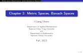 Chapter 2: Metric Spaces, Banach Spacesocw.nctu.edu.tw/course/ana021/AAchap2.pdf · 2018-01-09 · Metric spacesBanach spacesLinear Operators in Banach Spaces, BasicHistory and examplesLimits