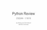 Stanford University Jay Whang and Zach Maurer …...Variables can be reassigned to values of a different type. Execution: Python is “slower”, but it can run highly optimized C/C++