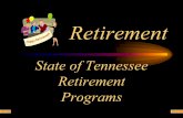 State of Tennessee Retirement Programs€¦ · Retirement Benefits – Health Insurance • All covered state and higher education employees, hired prior to 7/1/2015, who meet the