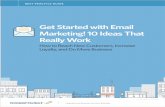 Get Started with Email Marketing! 10 Ideas That Really Work · 10 Keys to Email Marketing that Works Use these important email marketing fundamentals to create an email marketing