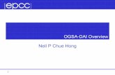 OGSA-DAI Overview Neil P Chue Hong - unina.it · data from X, Y, and Z – Trying to save the nearly extinct variegated red-eyed tree frog – Alice writes a service which exposes
